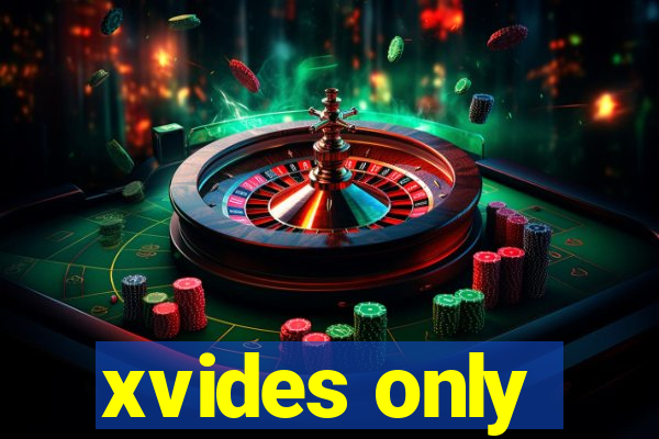xvides only